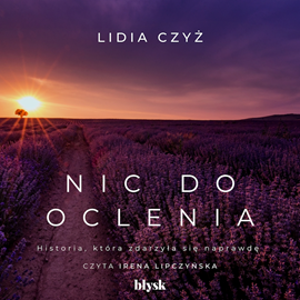 Audiobook Nic do oclenia  - autor Lidia Czyż   - czyta Irena Lipczyńska