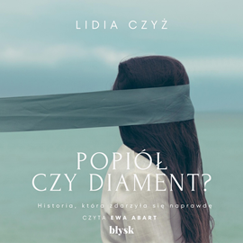 Audiobook Popiół czy diament?  - autor Lidia Czyż   - czyta Ewa Abart