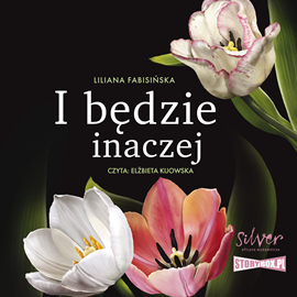 Audiobook I będzie inaczej  - autor Liliana Fabisińska   - czyta Elżbieta Kijowska