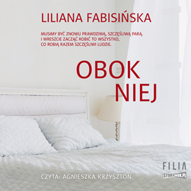 Audiobook Obok niej  - autor Liliana Fabisińska   - czyta Agnieszka Krzysztoń
