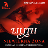 Audiobook Niewierna żona  - autor Lilith   - czyta Pola Nakło