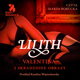 Audiobook Valentina i skradzione obrazy  - autor Lilith   - czyta Marta Borucka