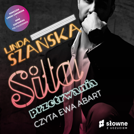 Audiobook Siła przetrwania  - autor Linda Szańska;Agnieszka Lingas-Łoniewska;Anna Szafrańska   - czyta Ewa Abart