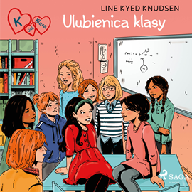 Audiobook K jak Klara 20 - Ulubienica klasy  - autor Line Kyed Knudsen   - czyta Agata Darnowska