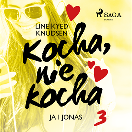Audiobook Kocha, nie kocha 3 - Ja i Jonas  - autor Line Kyed Knudsen   - czyta Joanna Domańska