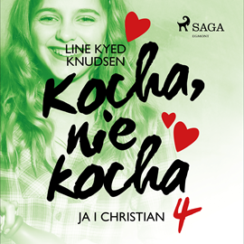 Audiobook Kocha, nie kocha 4 - Ja i Christian  - autor Line Kyed Knudsen   - czyta Joanna Domańska