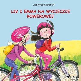 Audiobook Liv i Emma: Liv i Emma na wycieczce rowerowej  - autor Line Kyed Knudsen   - czyta Agata Darnowska