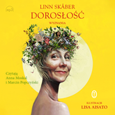 Audiobook Dorosłość  - autor Linn Skåber   - czyta zespół aktorów