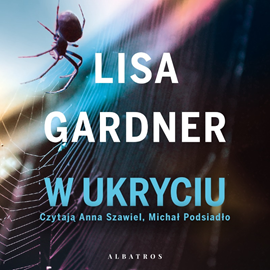 Audiobook W ukryciu  - autor Lisa Gardner   - czyta zespół aktorów