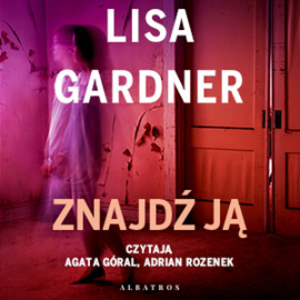 Audiobook Znajdź ją  - autor Lisa Gardner   - czyta zespół aktorów
