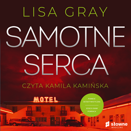 Audiobook Samotne serca  - autor Lisa Gray   - czyta Kamila Kamińska