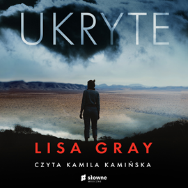 Audiobook Ukryte  - autor Lisa Gray   - czyta Kamila Kamińska