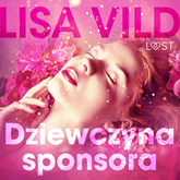 Audiobook Dziewczyna sponsora. Opowiadanie erotyczne  - autor Lisa Vild   - czyta Magdalena Zając – Zawadzka