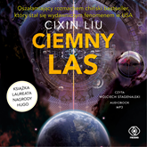 Audiobook Ciemny las  - autor Liu Cixin   - czyta Wojciech Stagenalski