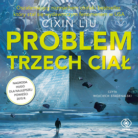 Audiobook Problem trzech ciał  - autor Liu Cixin   - czyta Wojciech Stagenalski