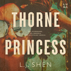 Audiobook Thorne Princess  - autor L.J. Shen   - czyta Kasia Domalewska