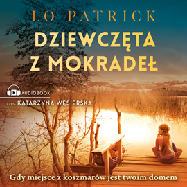 Audiobook Dziewczęta z mokradeł  - autor Lo Patrick   - czyta Katarzyna Węsierska