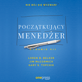 Audiobook Początkujący menedżer. Wydanie VII  - autor Gary S. Topchik;Jim McCormick;Loren B. Belker   - czyta Dariusz Bereski