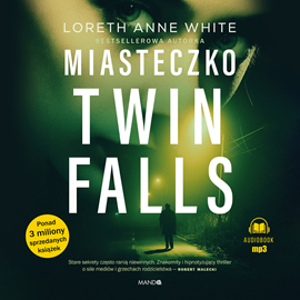 Audiobook Miasteczko Twin Falls  - autor Loreth Anne White   - czyta zespół aktorów