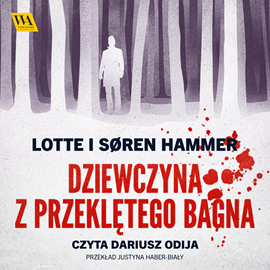 Audiobook Dziewczyna z Przeklętego Bagna  - autor Lotte Hammer;Soren Hammer   - czyta Dariusz Odija