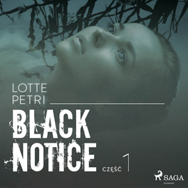 Audiobook Black Notice: część 1  - autor Lotte Petri   - czyta Maciej Szklarz