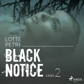 Audiobook Black Notice: część 2  - autor Lotte Petri   - czyta Maciej Szklarz