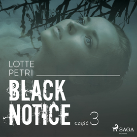 Audiobook Black Notice: część 3  - autor Lotte Petri   - czyta Maciej Szklarz