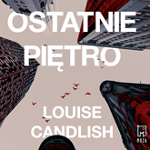 Audiobook Ostatnie piętro  - autor Louise Candlish   - czyta Maciej Jabłoński