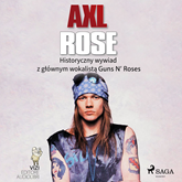 Audiobook Axl Rose  - autor Lucas Hugo Pavetto   - czyta Tomasz Ignaczak