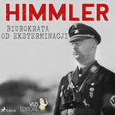 Audiobook Himmler – biurokrata od eksterminacji  - autor Lucas Hugo Pavetto   - czyta Tomasz Ignaczak