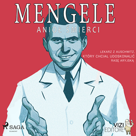 Audiobook Mengele – anioł śmierci  - autor Lucas Hugo Pavetto   - czyta Tomasz Ignaczak