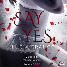 Audiobook Say Yes  - autor Lucia Franco   - czyta Pola Nakło