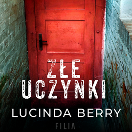 Audiobook Złe uczynki  - autor Lucinda Berry   - czyta Katarzyna Kukula