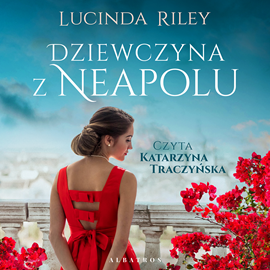 Audiobook Dziewczyna z Neapolu  - autor Lucinda Riley   - czyta Katarzyna Traczyńska