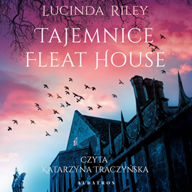 Audiobook Tajemnice Fleat House  - autor Lucinda Riley   - czyta Katarzyna Traczyńska
