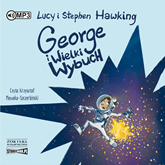 Audiobook George i Wielki Wybuch  - autor Lucy Hawking;Stephen Hawking   - czyta Krzysztof Plewako-Szczerbiński