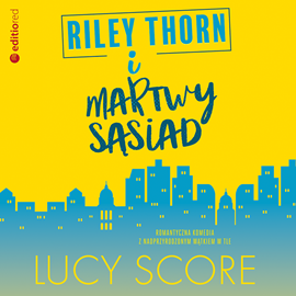 Audiobook Riley Thorn i martwy sąsiad  - autor Lucy Score   - czyta Magalena Emilianowicz