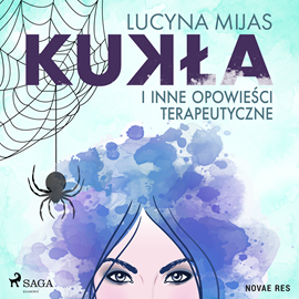 Audiobook Kukła i inne opowieści terapeutyczne  - autor Lucyna Mijas   - czyta Ewa Konstanciak
