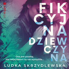 Audiobook Fikcyjna dziewczyna  - autor Ludka Skrzydlewska   - czyta Kaja Walden