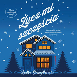 Audiobook Życz mi szczęścia  - autor Ludka Skrzydlewska   - czyta Anna Szymańczyk