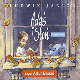 Audiobook Adaś i Słoń - książka druga  - autor Ludwik Janion   - czyta Artur Barciś
