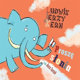 Audiobook Proszę słonia  - autor Ludwik Jerzy Kern   - czyta Anna Seniuk