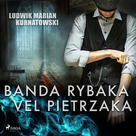 Audiobook Banda Rybaka vel Pietrzaka  - autor Ludwik Marian Kurnatowski   - czyta Artur Krajewski