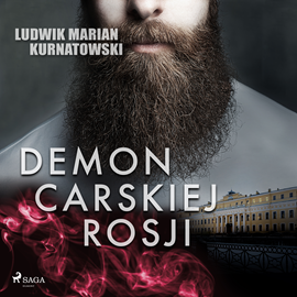 Audiobook Demon carskiej Rosji  - autor Ludwik Marian Kurnatowski   - czyta Artur Krajewski