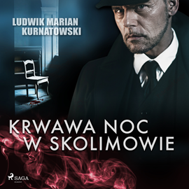 Audiobook Krwawa noc w Skolimowie  - autor Ludwik Marian Kurnatowski   - czyta Artur Krajewski