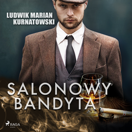 Audiobook Salonowy bandyta  - autor Ludwik Marian Kurnatowski   - czyta Artur Krajewski