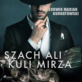 Audiobook Szach Ali Kuli Mirza  - autor Ludwik Marian Kurnatowski   - czyta Jacek Zawada