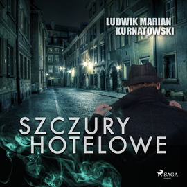 Audiobook Szczury hotelowe  - autor Ludwik Marian Kurnatowski   - czyta Artur Krajewski