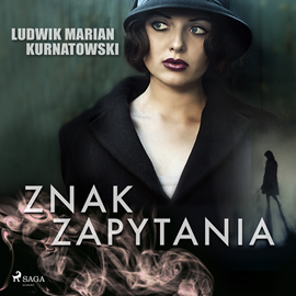 Audiobook Znak zapytania  - autor Ludwik Marian Kurnatowski   - czyta Artur Krajewski