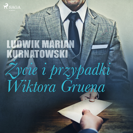 Audiobook Życie i przygody Wiktora Gruena  - autor Ludwik Marian Kurnatowski   - czyta Artur Krajewski